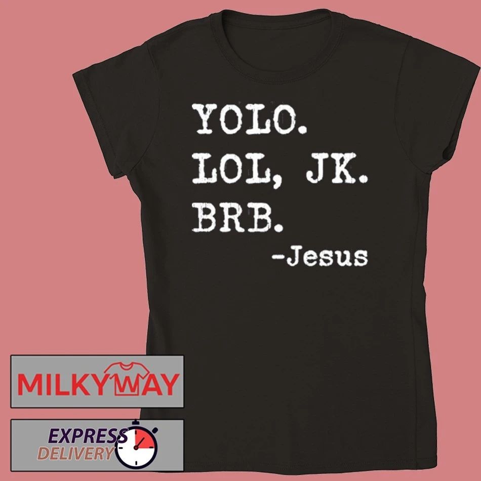 YOLO JK BRB Jesus Funny Christian Religious T-Shirt