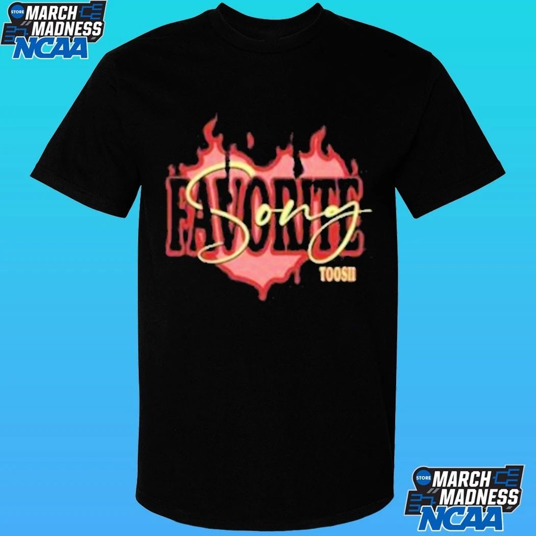 Toosii Favorite Song Shirt