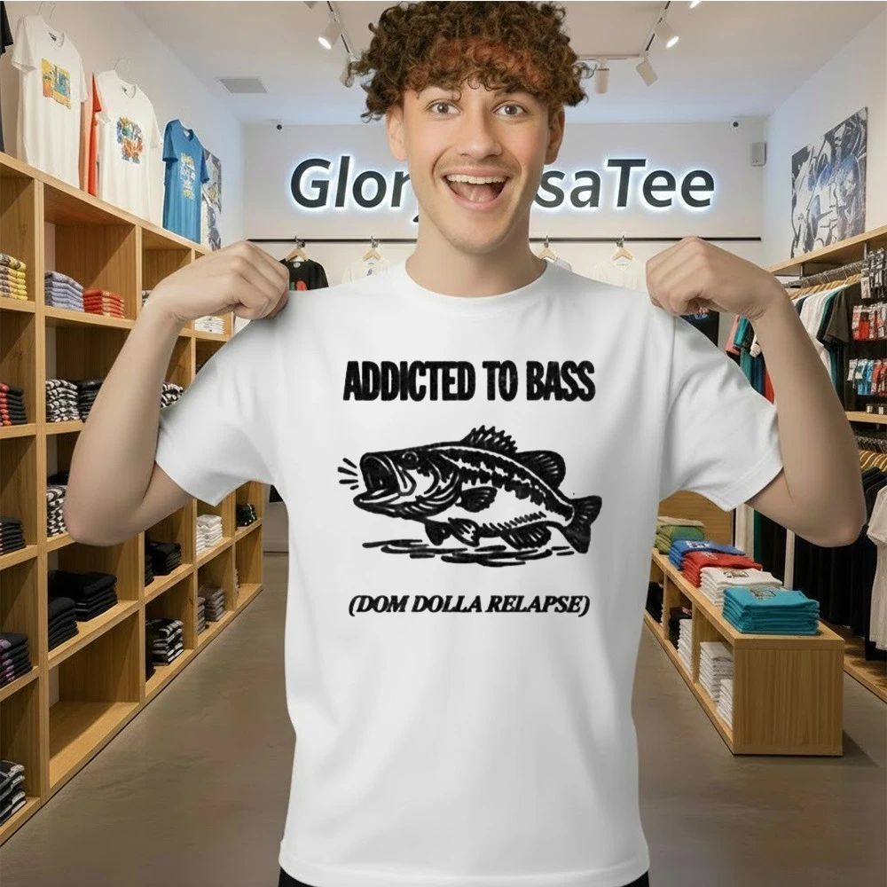 ADDICTED TO BASS Dom Dolla Relapse Shirt