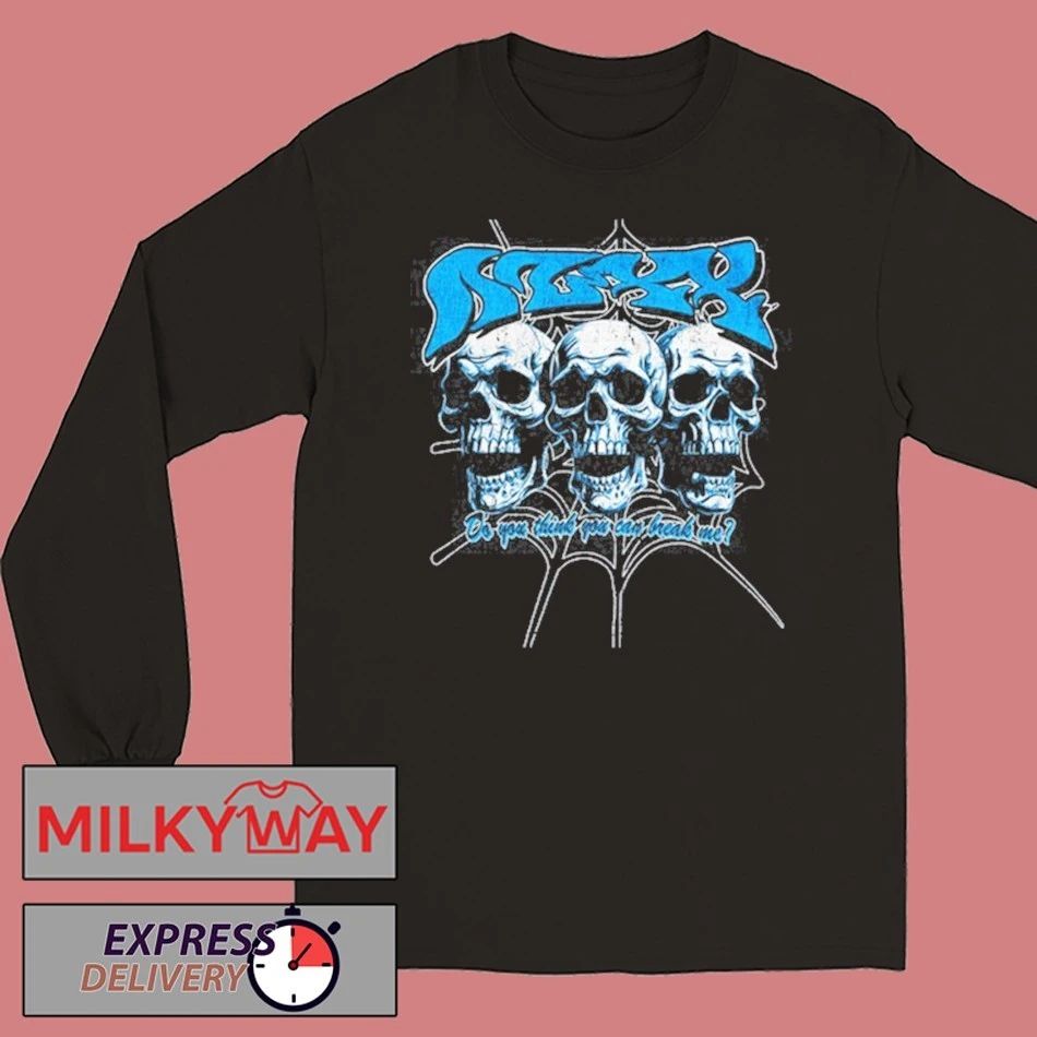 Do You Think You Can Break Me shirt