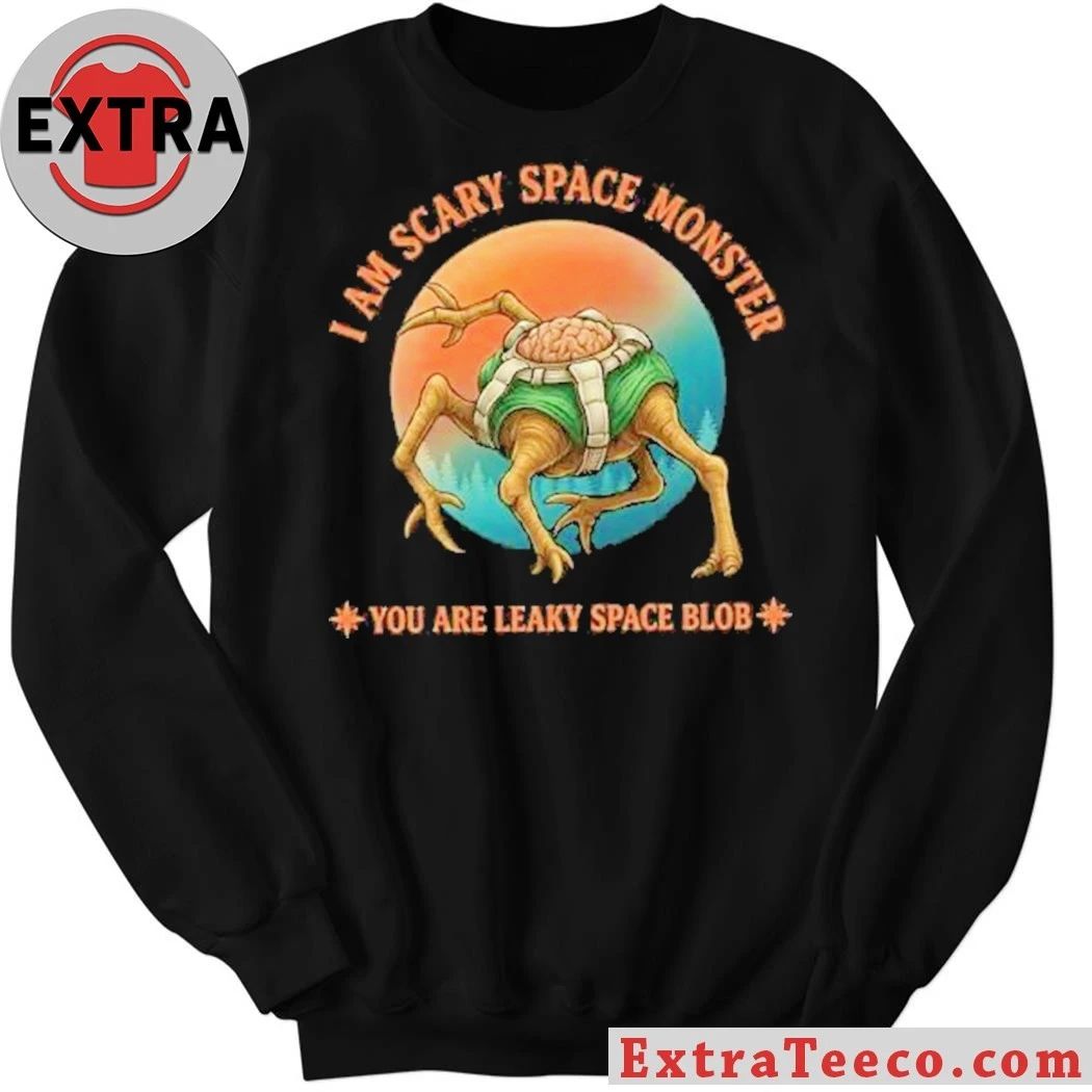 Project Hail Mary I Am Scary Space Monster You Are Leaky Space Blob 2026 Shirt