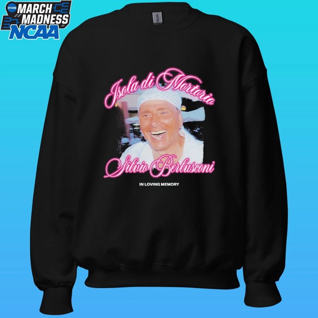 Isola Di Mortorio Silvio Berlusconi In Loving Memory Shirt
