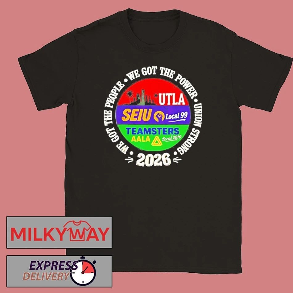 Labor Movement We Got The People Utla Seiu Aala Solidarity Shirts