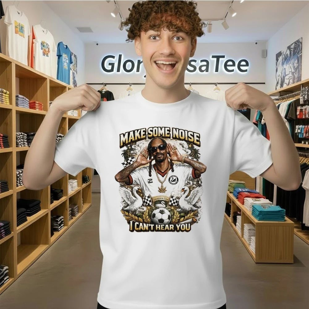 Snoop Dogg Make Some Noise I Can’t Hear You Swansea Shirt