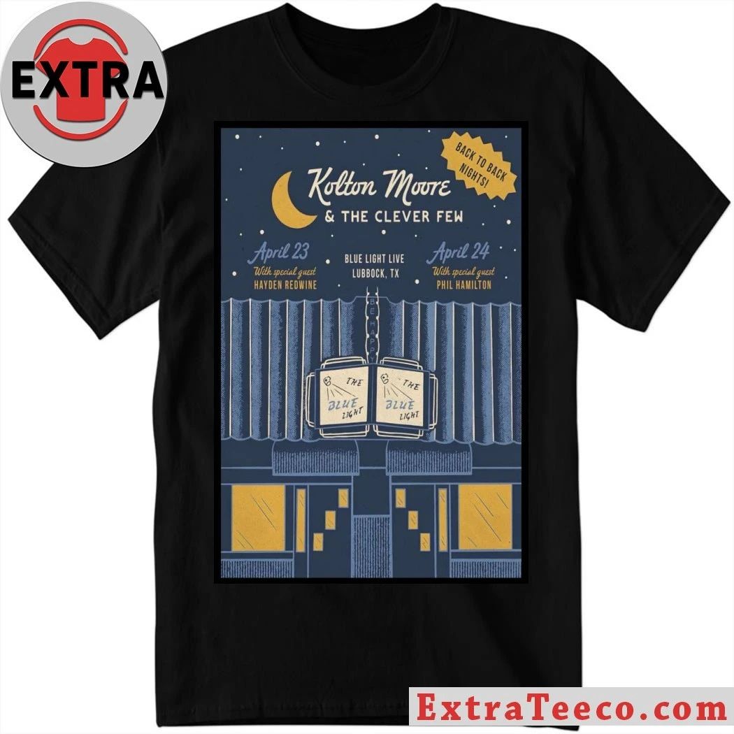 Kolton Moore Apr 23-24 2026 The Blue Light Lubbock, Texas Poster Shirt