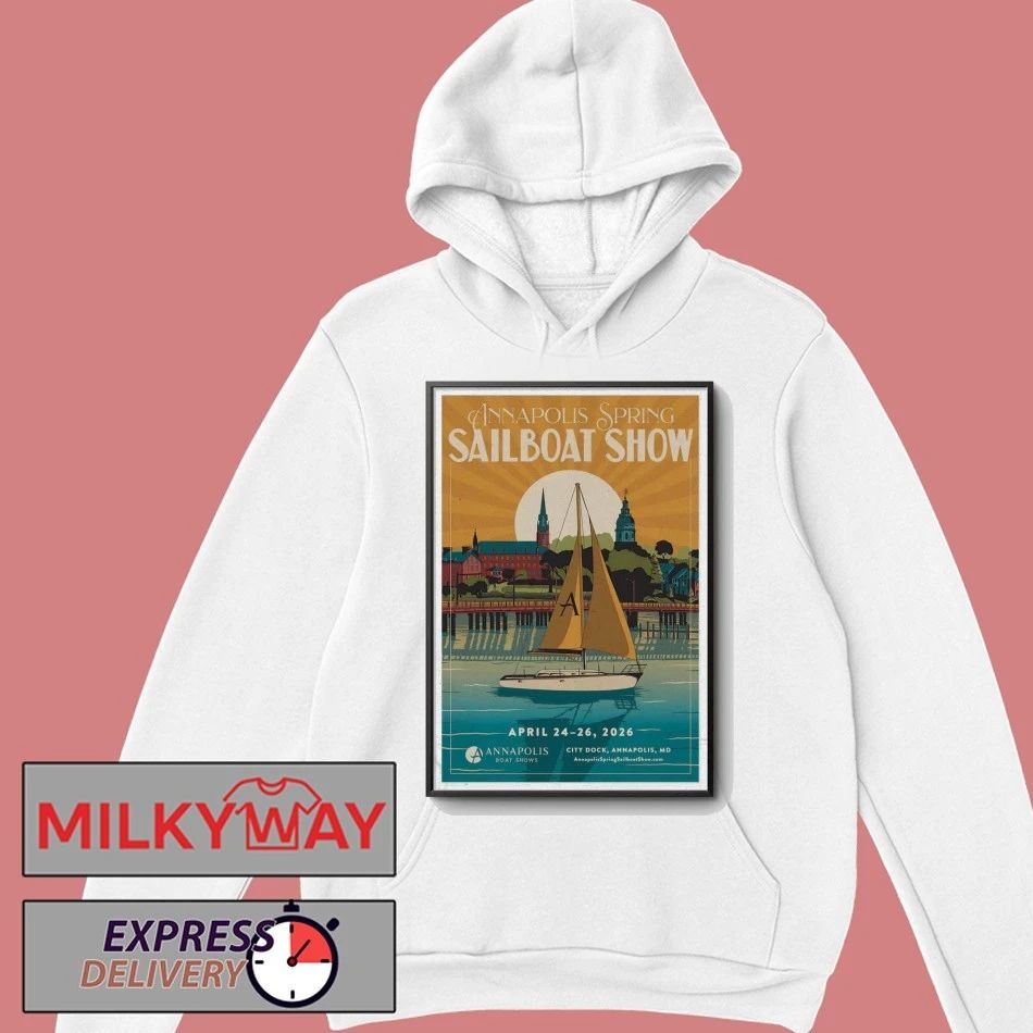 Poster Annapolis Boat Shows Apr 24-26 2026 City Dock shirt