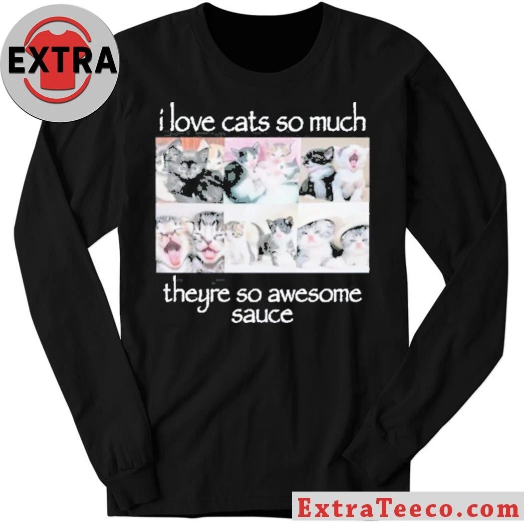 Original Wait Im Goated I Love Cats So Much They’re So Awesome Sauce Shirt