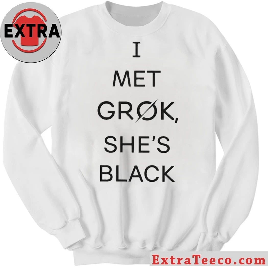 Official I Met Grok She’s Black 2026 T-Shirt