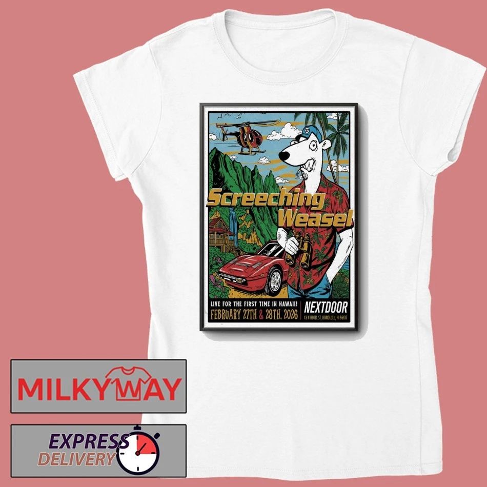 Screeching Weasel Honolulu, HI 2 27-2 28 2026 Poster shirt
