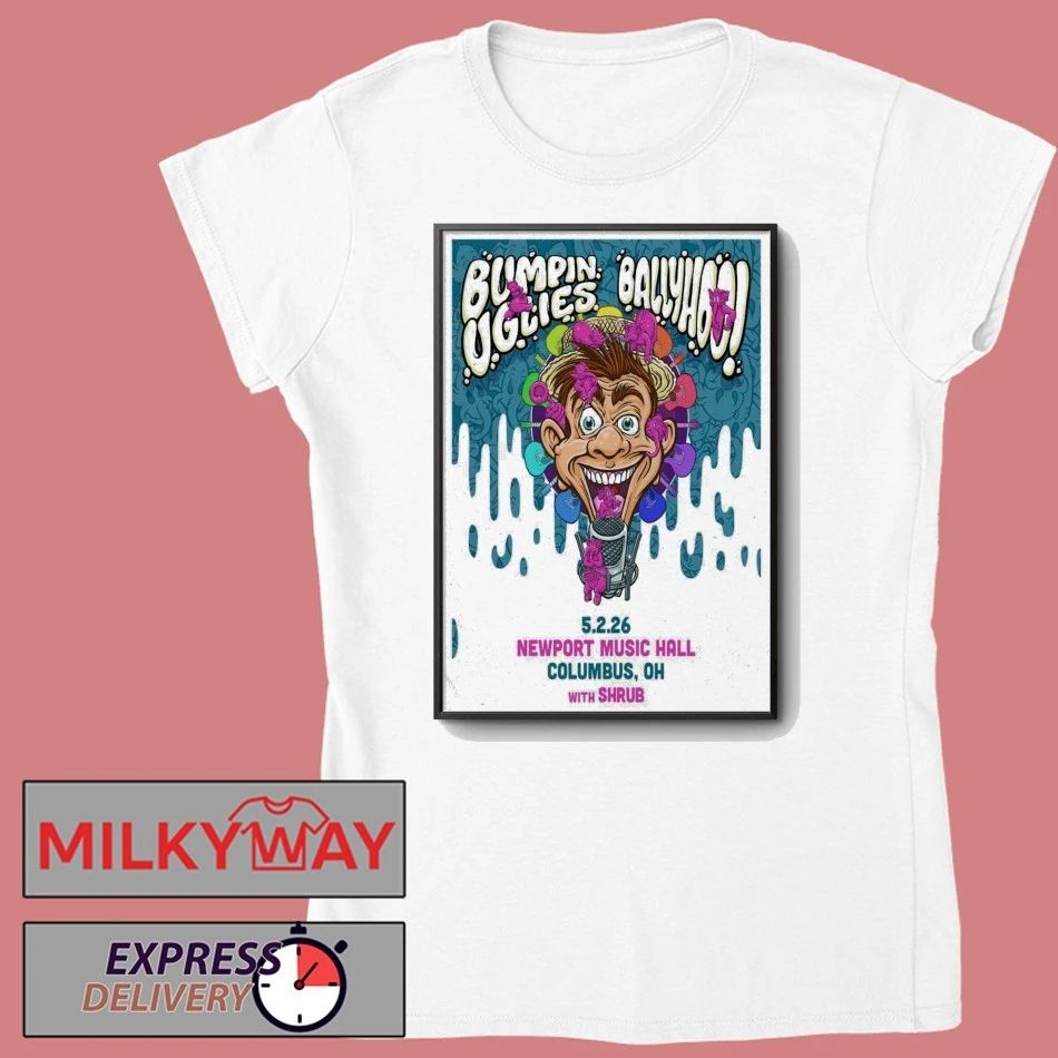 May 2 2026 Bumpin Uglies & Ballyhoo Columbus, OH Poster shirt