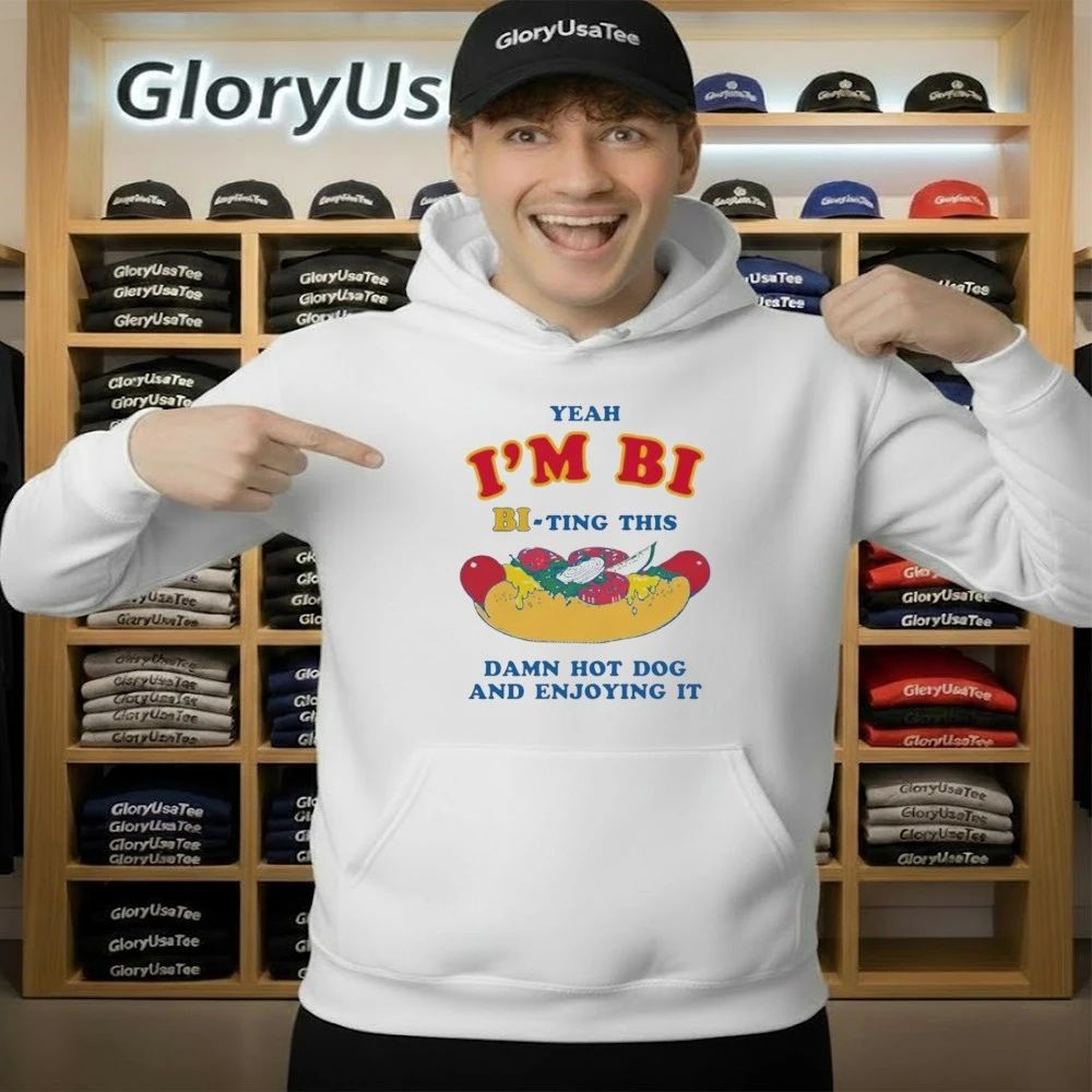 Yeah I’m Bi, Bi-ting This Damn Hot Dog And Enjoying It Shirt