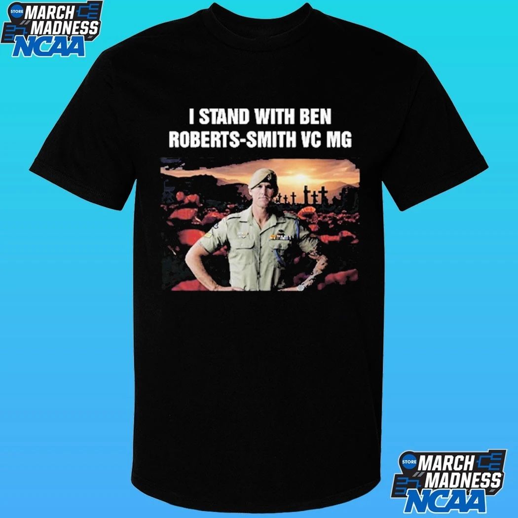 I Stand With Ben Roberts-smith Vc Mg Shirt