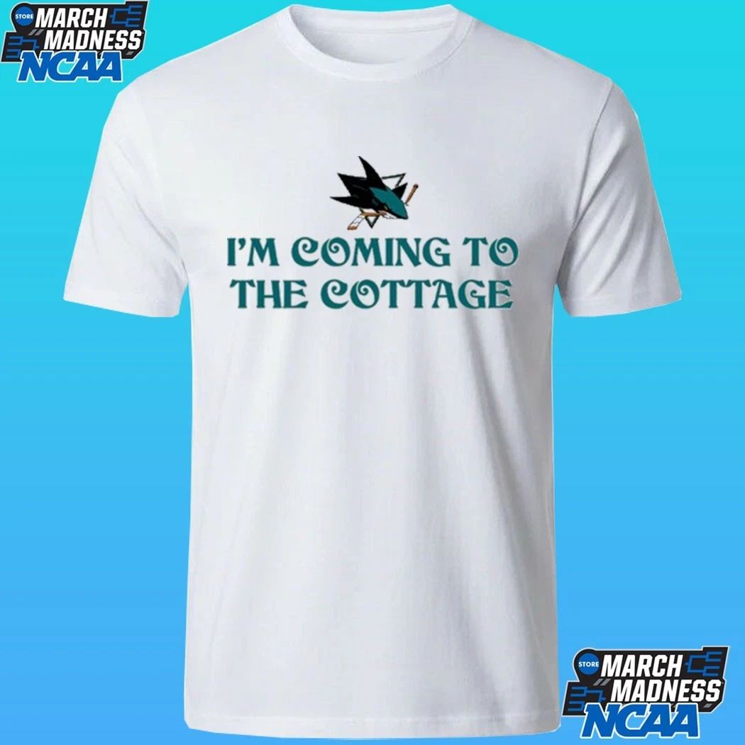 San Jose Sharks I’m Coming To The Cottage Shirt