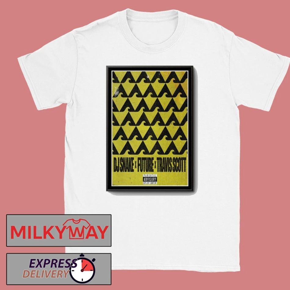 DJ Snake Future Travis Scott Tsunami New Poster shirt