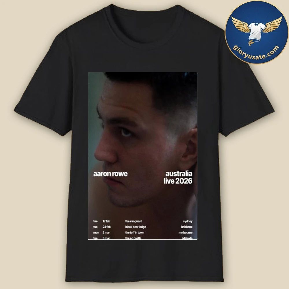 Aaron Rowe Australia Live 2026 Poster Shirt