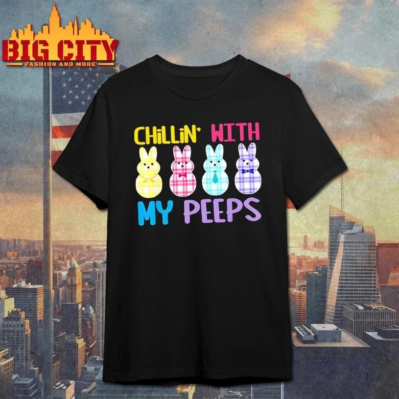 Chillin’ With My Peeps Shirt