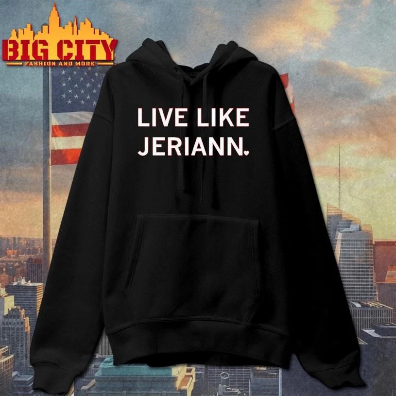 Live Like Jeriann Shirt