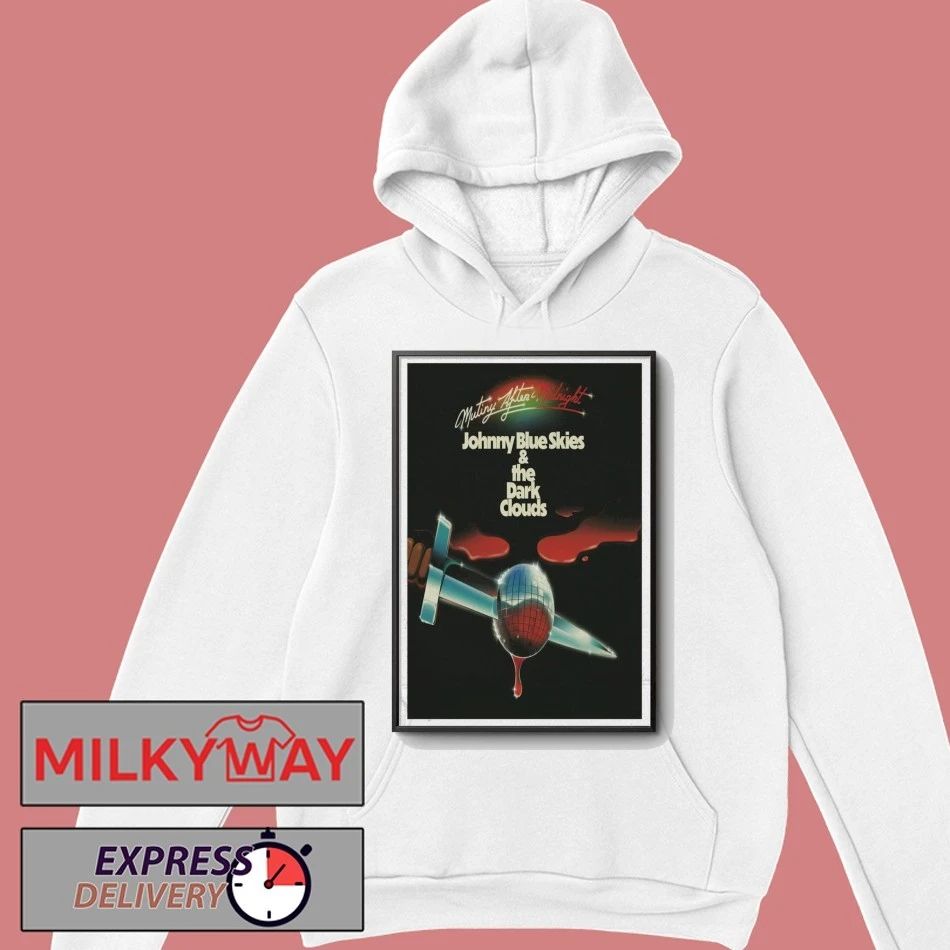 Johnny Blue Skies And The Dark Clouds Poster shirt