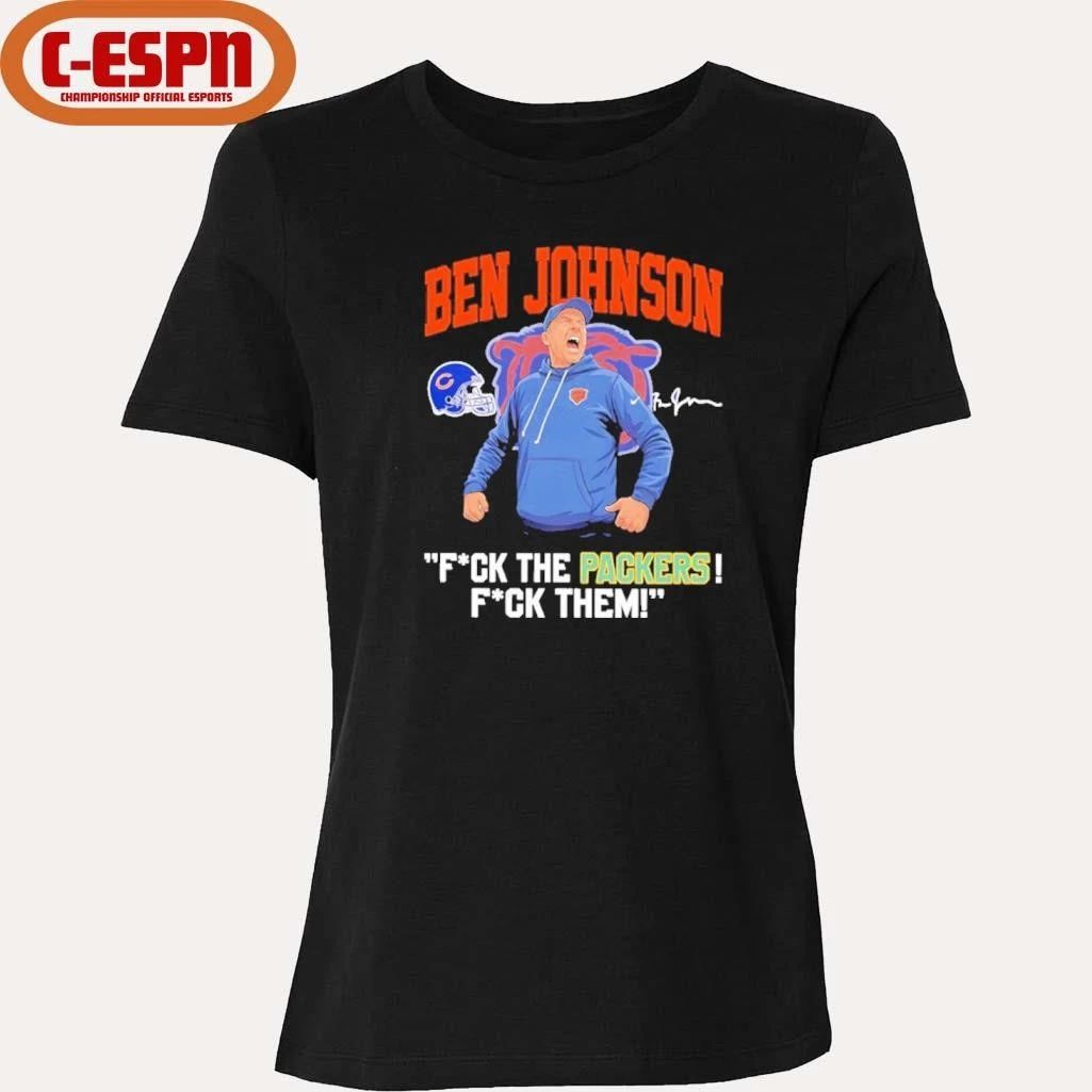 Ben Johnson Fuck The Packers Fuck Them Shirt