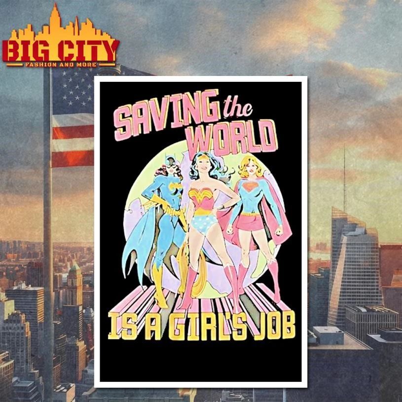 Saving The World Is A Girls Job Shirt