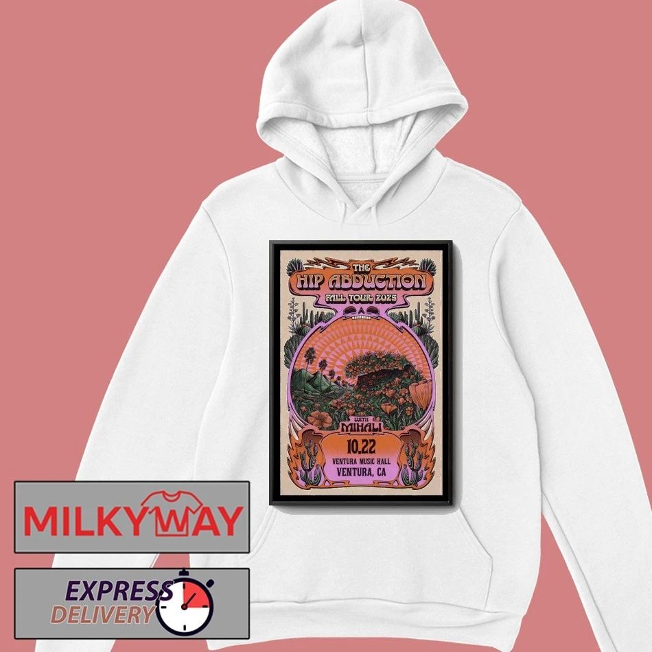 The Hip Abduction Fall Tour 2025 Ventura, CA Poster shirt