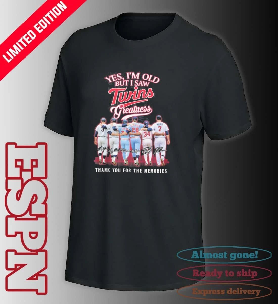 Yes, I’m Old But I Saw Minnesota Twins Legends Greatness T-Shirt