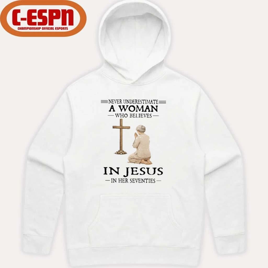 Never Underestimate A Woman Who Believes In Jesus In Her Seventies T-Shirt