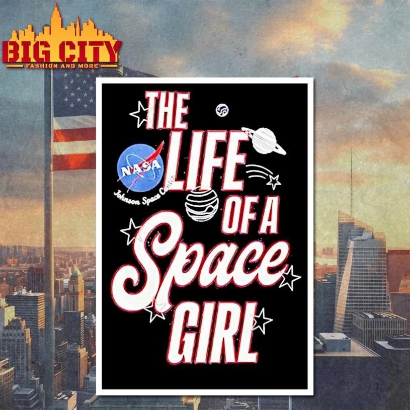 The Life Of A Space Girl Nasa Shirt
