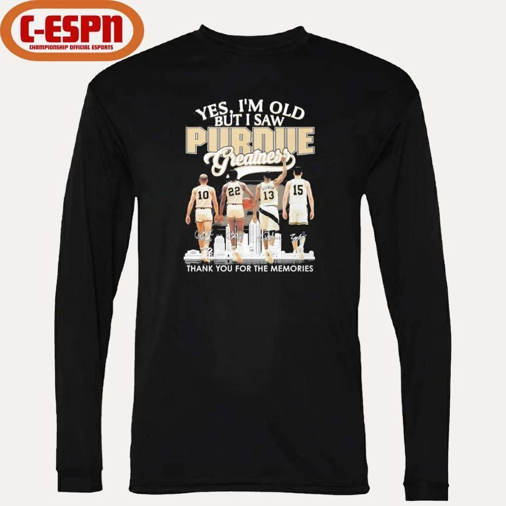 Yes, I’m Old But I Saw Purdue Boilermakers Basketball Greatness Shirt