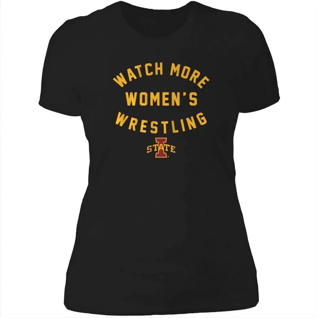 Iowa State Cyclones Watch More Women’s Wrestling Shirt