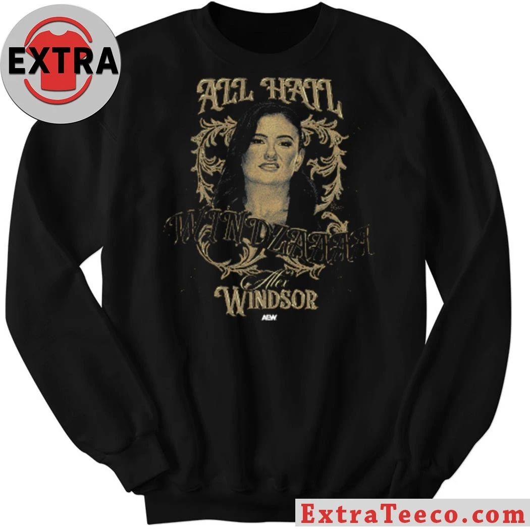 Alex Windsor ALL HAIL WINDZAAAA Shirt