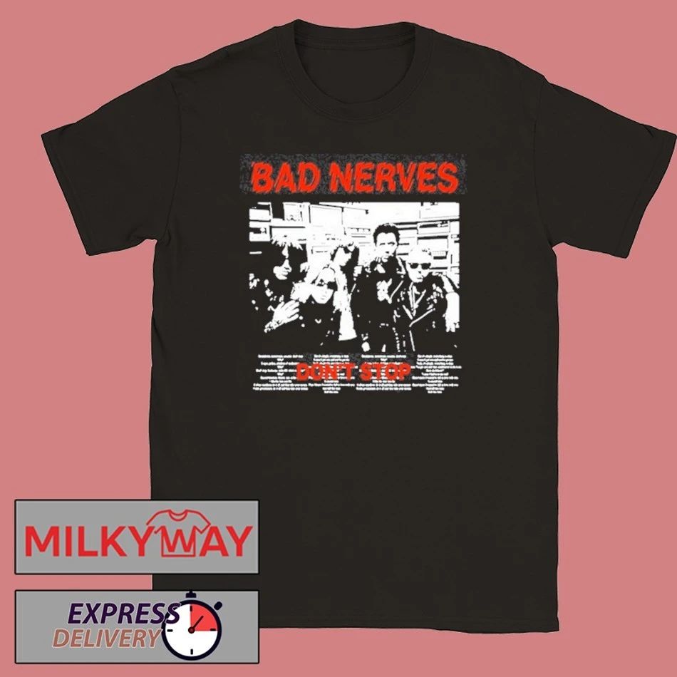 Bad Nerves Don’t Stop Shirt