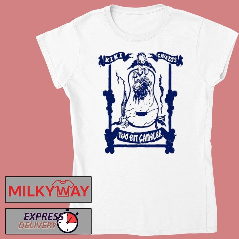 Kiki Cavazos Two Bit Gambler Shirt