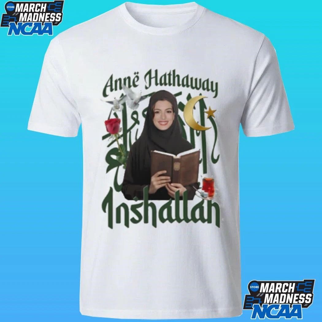 Actor Anne Hathaway Inshallah Shirt