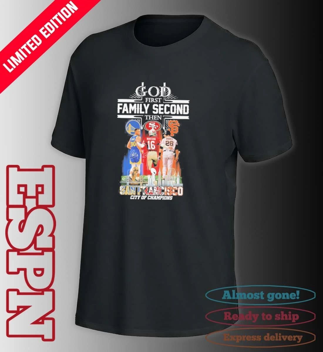 God First Family Second Then San Francisco Sports Teams Curry, Montana And Posey Shirt