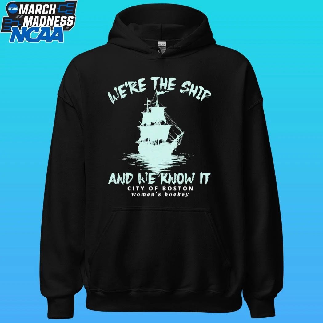 We’re The Ship And We Know It City Of Boston Women’s Hockey Shirt