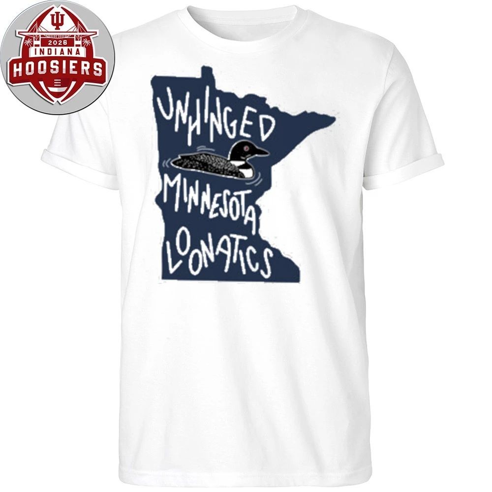 Unhinged Minnesota Loonatics 2026 T-Shirt