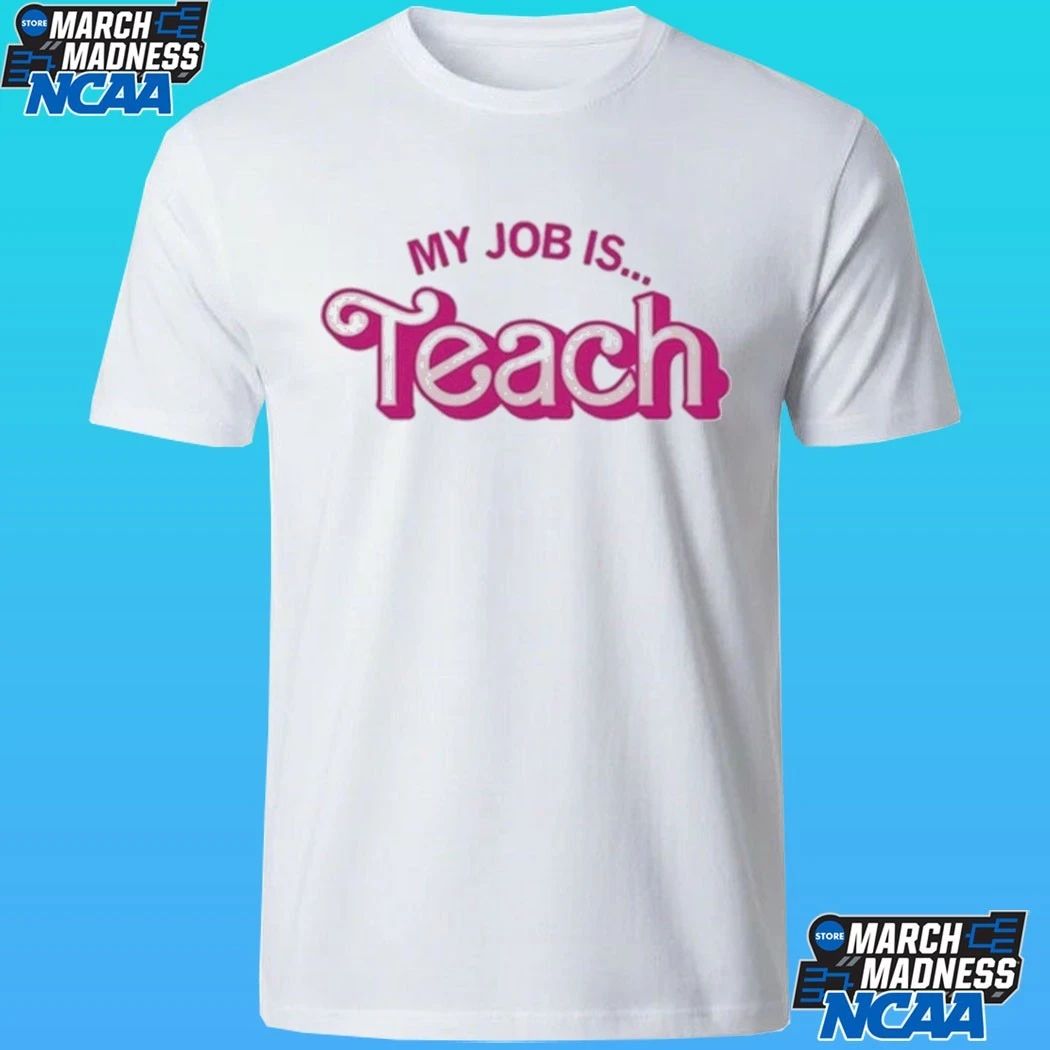 My Job Is Teach Shirt