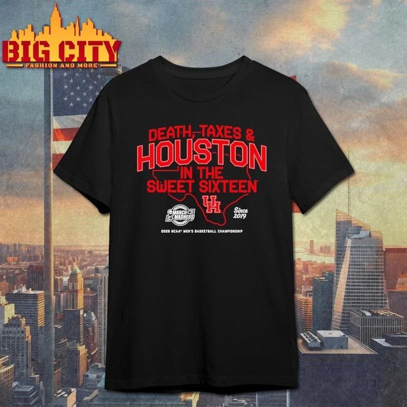 Houston Cougars MBB Death, Taxes & Houston In The Sweet Sixteen Ncaa College Basketball Shirt