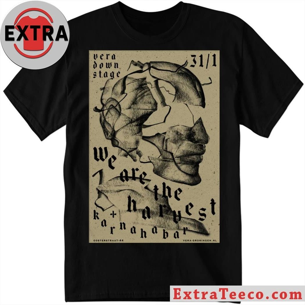 We Are The Harvest January 30 2026 At VERA downstage Show Poster Shirt