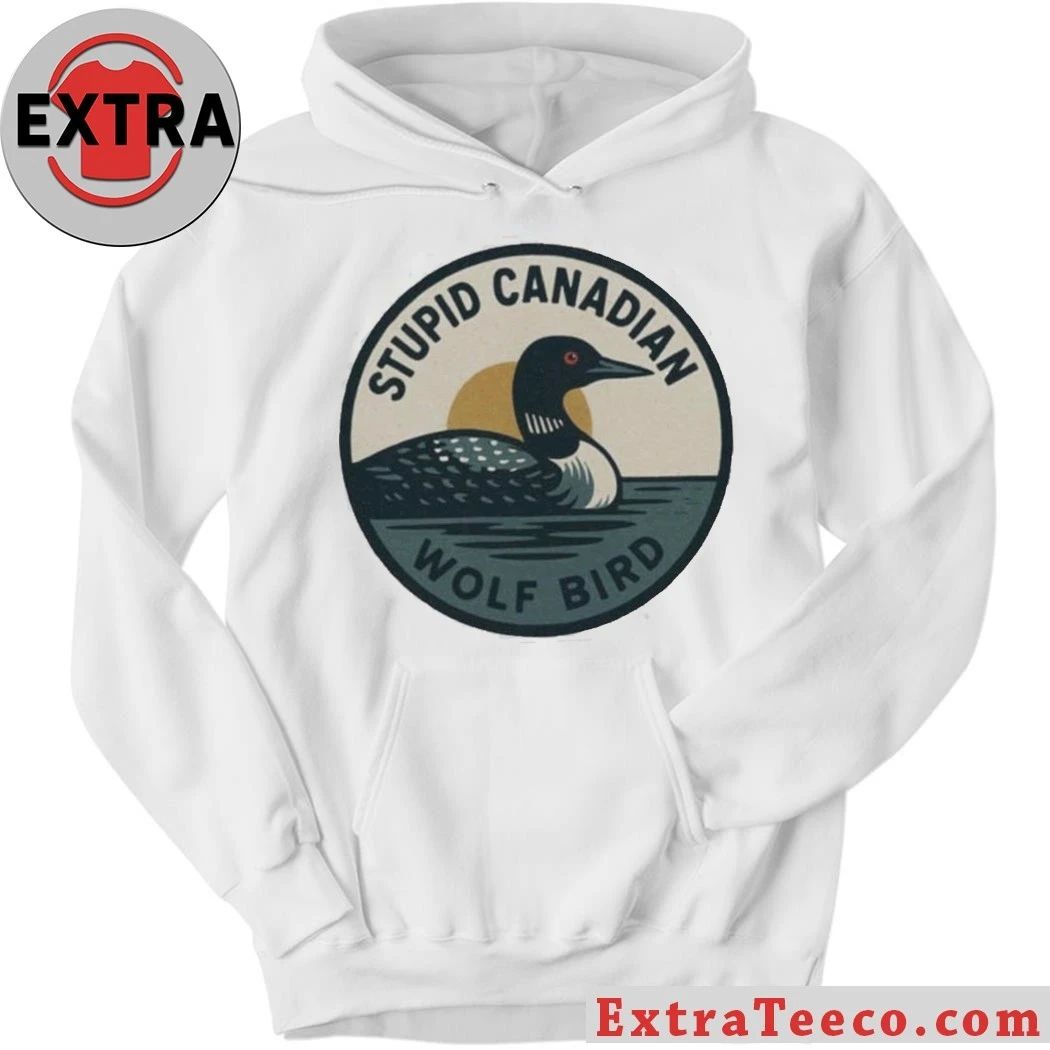 Original Stupid Canadian Wolf Bird Shirt