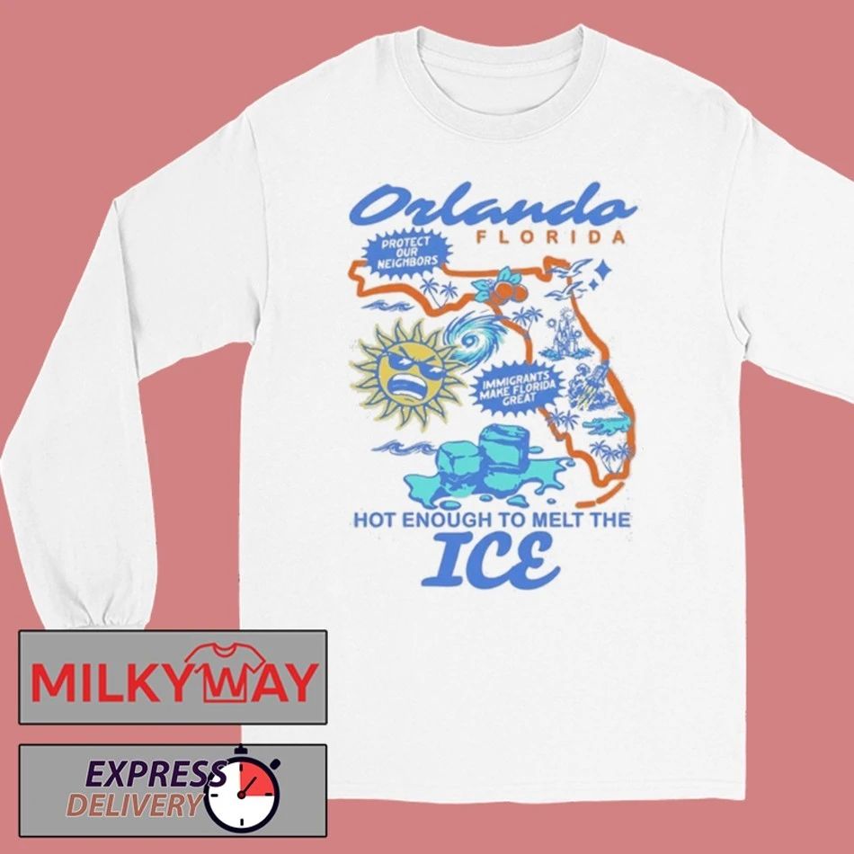 Orlanda Florida Hot Enough To Melt The ICE Shirt