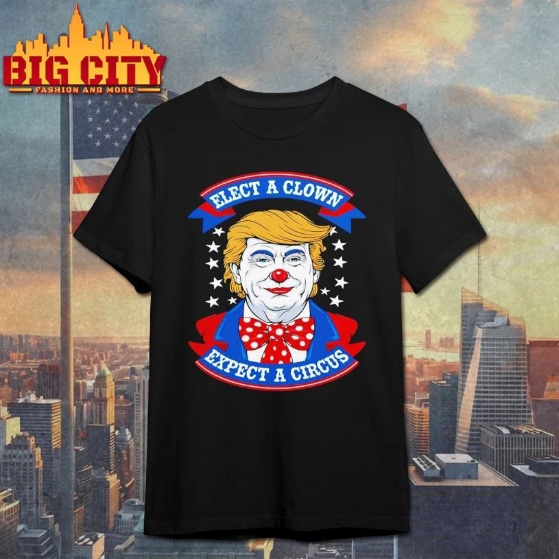 Elect a Clown Expect a Circus Trump Sucks t-shirt