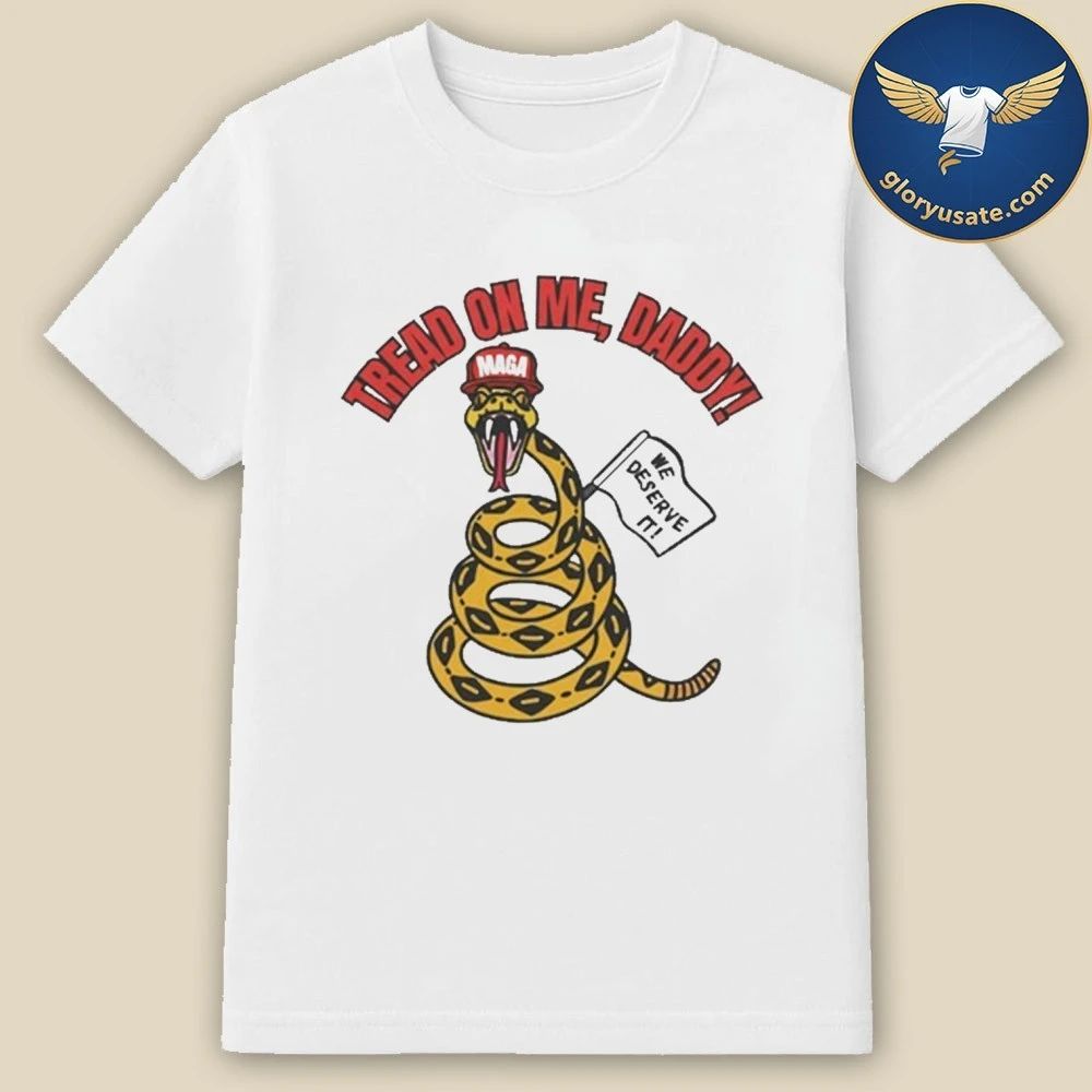 Tread On Me, Daddy MAGA Shirt