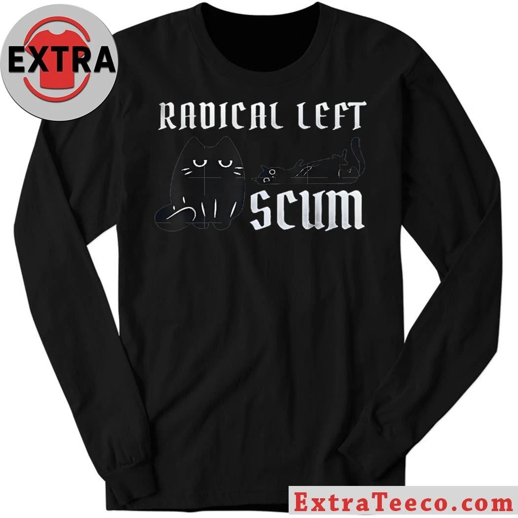 Original Radical Left Scum Black Cat Meme Shirt