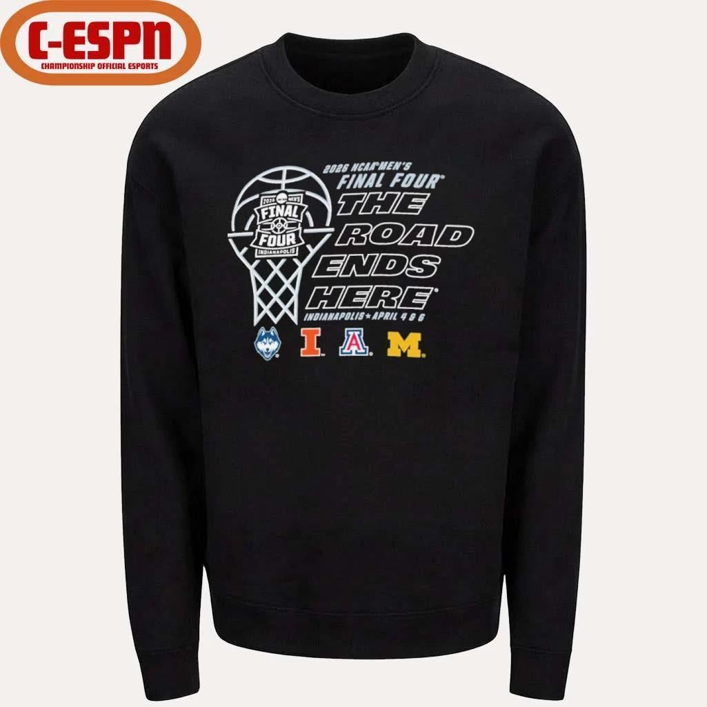 Final 4 2026 NCAA Men’s Basketball The Roads Ends Here T-Shirt