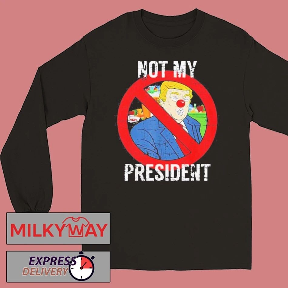 Trump Is Not My President Clown Shirt