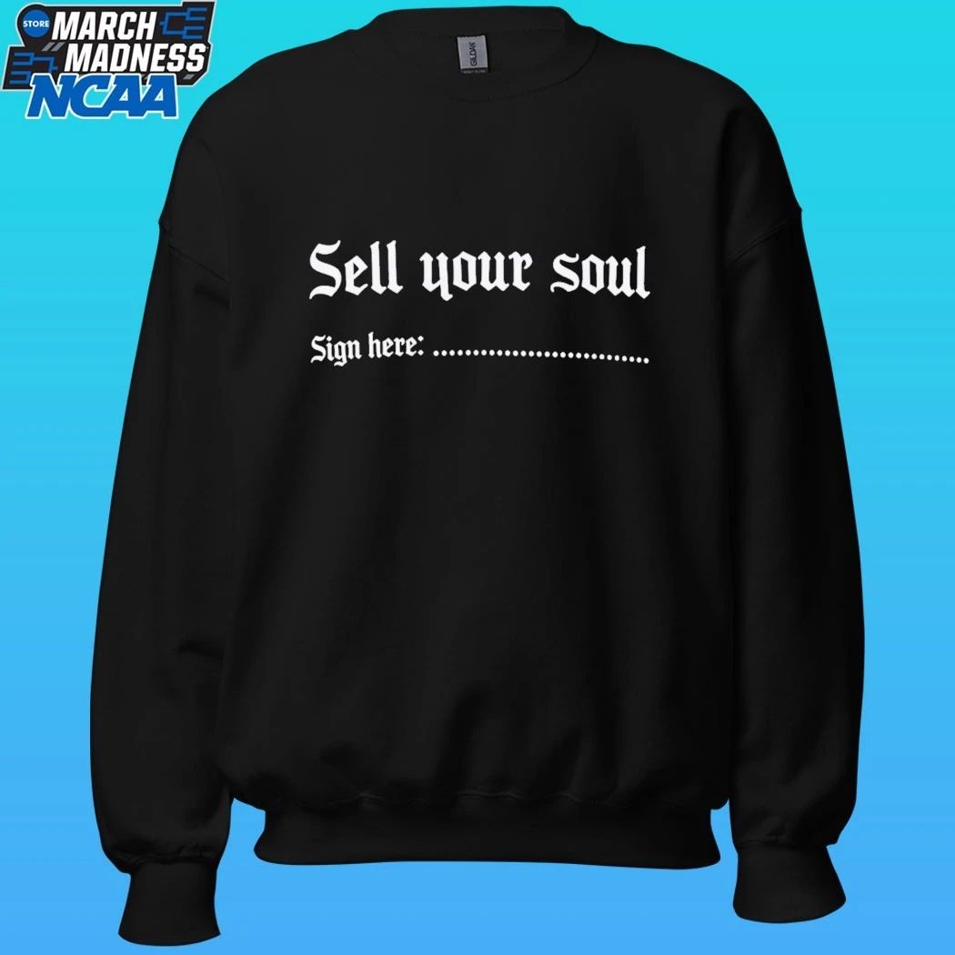 Sell Your Soul Sign Here Shirt