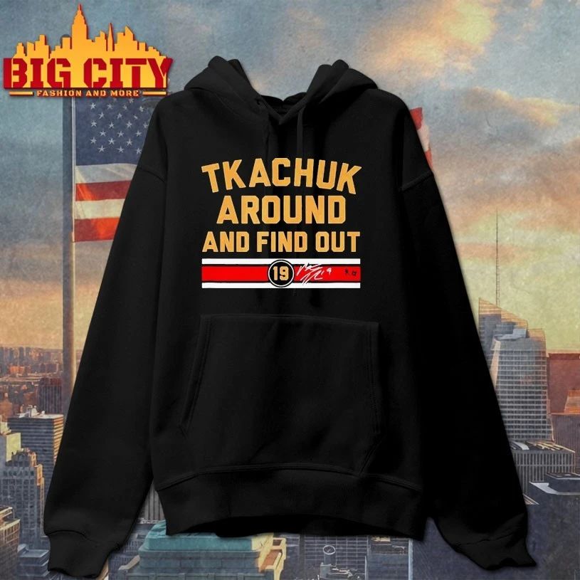 Matthew Tkachuk Around & Find Out T-shirt