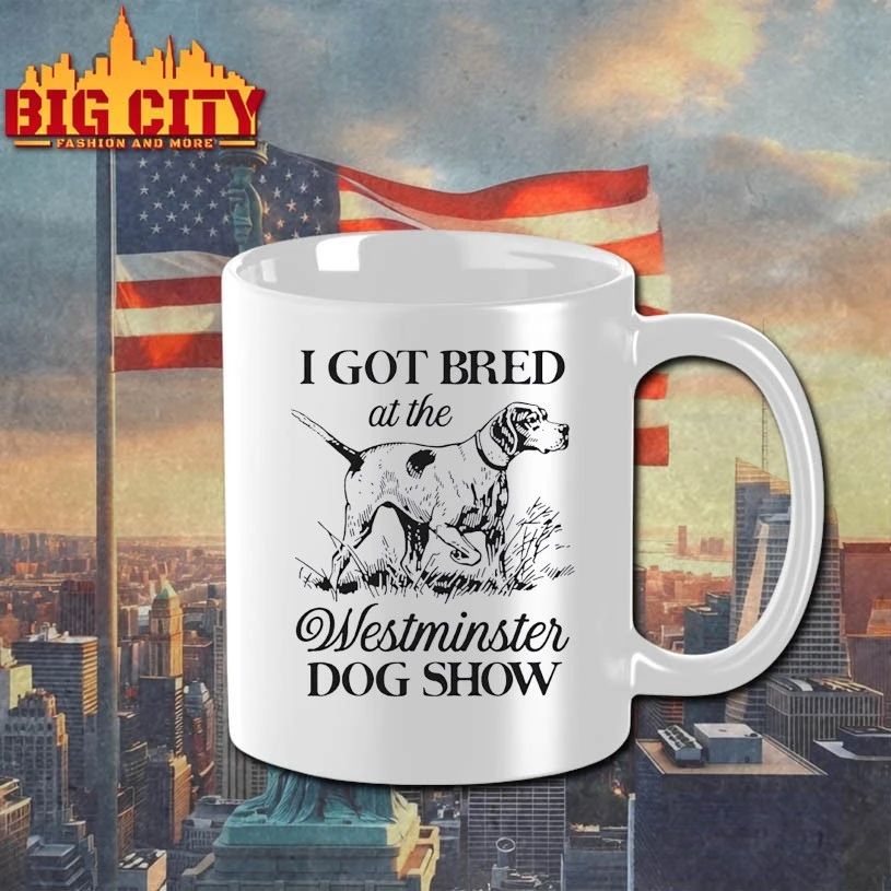 I Got Bred At The Westminster Dog Show T-shirt